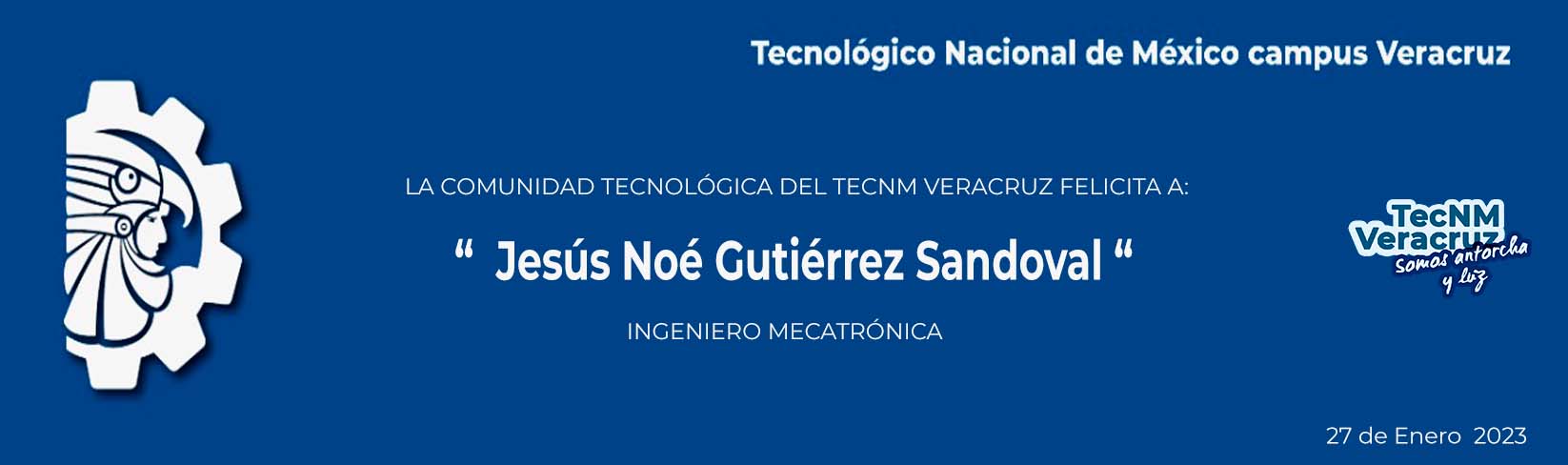 La comunidad Tecnológico TecNM Veracruz felicita a José Noé Gutiérrez Sandoval